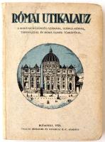 Római útikalauz. Bp., 1925, Pallas. Térképmelléklettel.  Karton kötésben.