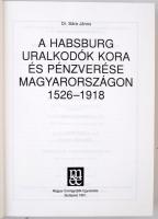 Dr. Sára János: A Habsburg uralkodók kora és pénzverése Magyarországon 1526-1918. Budapest, Magyar É...