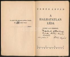 Fehér Árpád: A Halhatatlan Léda. Regény Ady Endréről. [Budapest],1941, Szerzői Kiadás, 78 p. Kiadói fűzött papírkötés. Számozott példány (200/51.) A szerző által dedikált példány. Az illusztrált papírborító hiányzik.