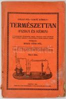 Gallo Pál - Lukáč Károly: Természettan (fizika és kémia). Prešov [Eperjes], 1925, Stehr-féle Könyvkereskedés és Könyvkiadóvállalat. Kissé megviselt, szakadozott papírkötésben.