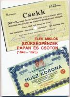 Elek Miklós: Szükségpénzek Pápán és Csóton (1849-1920) / Lóky György: A Pápai Éremgyűjtő Csoport alkalmi pénzei (1998-2011), Jókai Mór Városi Könyvtár, Pápa, 2011 - új példány, az egyik szerző, Lóky György dedikálásával