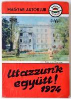 1974 Utazzunk Együtt! Budapest, 1974, Magyar Autóklub, 138 p. Kiadói ragasztott papírkötés. Foltos.