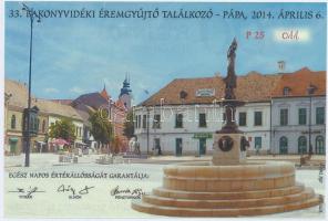 Pápa 2014. "33. Bakonyvidéki Éremgyűjtő Találkozó" 800Ft alkalmi pénz T:I