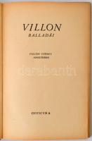 Villon balladái Faludy György átköltésében. Budapest, 1946, Officina, 91 p. 12. kiadás. 500 példányb...