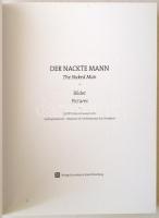 Die Nackte Mann / The Naked Man. Nürnberg, [2012], Verlag für modern Kunst. Papírkötésben, jó állapo...