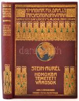 Stein Aurél: Homokba temetett városok. Régészeti és földrajzi utazás Indiából Kelet-Turkesztánba 1900-1901-ben. Magyar Földrajzi Társaság Könyvtára. Fordította: Halász Gyula. Budapest, é.n., Lampel R. (Wodianer F. és Fiai), 326 p. Kiadói aranyozott egészvászon sorozatkötésben. Szép állapotban.