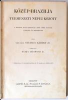 dr. Steinen Károly: Közép-Brazília természeti népei között. A második Singu-expedició (1887-1888) út...