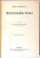 Chun Károly: Mélytengerek világa. Fordította: Dr. Szilárdy Zoltán. Magyar Földrajzi Társaság Könyvtá...