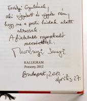 Murányi Sándor Olivér: Zordok a székely szamuráj. A szerző dedikációjával. Pozsony, 2012, Kalligram....