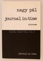 Nagy Pál: Journal-in-time él(e)tem. Budapest, 2001, Kortárs Kiadó. Szerző által dedikált példány! Kiadói karton kötésben.