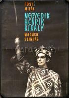 cca 1960 Füst Milán: Negyedik Henrik Király, Madách Színház, sérült, régi színházi plakát, szakadozott, ragasztott, 70x48 cm.