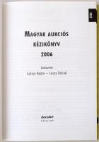 Csányi Beáta - Lovas Dániel (szerk.): Magyar Aukciós Kézikönyv 2006. DecoArt könyvek 4. Budapest, 20...