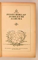 Az 50 éves Pesti Hirlap jubileumi albuma 1878-1928. Budapest, 1928, Légrády-Testvérek, 1072 p. Szöve...
