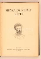 Munkácsy Mihály képei. Bp., é. n., Singer és Wolfner. Kicsit kopott vászonkötésben, egyébként jó áll...