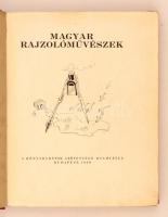 Magyar rajzolóművészek. Bp., 1930, Könyvbarátok Szövetsége. Kopott vászonkötésben, gerincén kis sérü...
