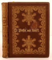 Blätter und Blüthen deutscher Poesie und Kunst. Leipzig, 1867, Friedrich Brandstetter. Acélmetsztekkel gazdagon illusztrált kiadás. Kopott, díszes vászonkötésben, kicsit sérült gerinccel.