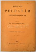 Dr. Lutter Nándor: Számtani példatár a népiskolák használatára. IV. füzet. Pest, 1878, Heckenast Gusztáv. Kiadói tűzött papírkötés. Kiadói tűzött papírkötés. A borítója foltos. Felvágatlan példány.