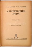 Alexander Niklitschek: A matematika csodái. Fordította S. Beke Anna. Budapest, 1942, Nova Irodalmi I...
