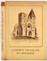 Sötér, István: L'Espirit Francais en hongrie. Budapest, 1944, Officina, 56 p. +32 p. Kiadói kemény papírkötés. Francia nyelvű. A borítója némileg fotlos. A gerince sérült. Francia szellem a régi Magyarországon. / István Sötér: The french spirit in the old Hungary, paperbinding, in french language.