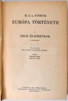 H.A.L. Fisher: Európa története I-II. (I. Ókor és középkor. II. Renaissance, reformáció, felvilágoso...