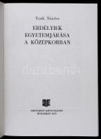 Tonk Sándor: Erdélyiek egyetemjárása a középkorban. Bukarest, 1979, Kriterion. Papírkötésben, jó áll...