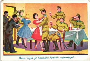 Nosza rajta jó katonák! Igyunk egészséggel.. / WWII Hungarian military s: Klaudinyi (EK)