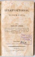 Szilasy János: A lelkipásztorság tudománya I-III. Buda, 1812, Királyi Magyar Egyetem Betűivel, XIII+...