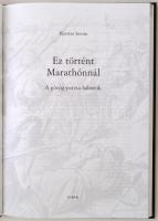 Kertész István: Ez történt Marathónnál. A görög-perzsa háborúk. 2008 Tóth Könyvkereskedés és Kiadó K...