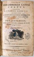 Wagner [Ferenc] Francesco: Universae phraseologiae latinae corpus congestum a P. Francisco Wagner. B...
