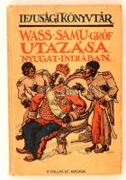 Vass Samu gróf utazása Nyugat-Indiában. Ifjúsági Könyvtár. Budapest, é.n., Pallas Irodalmi és Nyomdai Rt. Illusztrált kiadói kemény kötésben