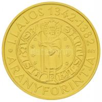 2013. 50.000Ft Au I. Lajos aranyforintja (3.51g/0.986) T:1 2013. 50.000 Forint Au The Gold Florin of Louis I (3.51g/0.986) C:UNC