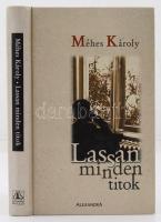 Méhes Károly: Lassan minden titok. Pécs, é.n., Alexandra Kiadó, 263 p. Kiadói fűzött papírkötés. A címoldalon szerző dedikációval!