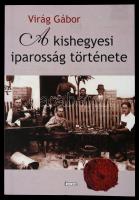 Virág Gábor: A kishegyesi iparosság története. Újvidék, 2008, Forum Könyvkiadó. Megjelent 500 példányban. Kiadói papírkötés.