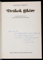 Szilágyi Ferenc: Deákok tüköre. Magyar diákvilág a felvilágosodás korában. Budapest, 1986, Móra Fere...