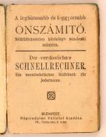 cca 1900-1910 Bp., A legbiztosabb ás leggyorsabb önszámító. Nélkülözhetetlen kézikönyv mindenki számára, magyar és német nyelven, 112p