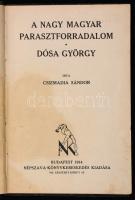 Csizmadia Sándor: A nagy magyar parasztforradalom. Dósa György. Budapest, 1914, Népszava-Könyvkereskedés Kiadása. Átkötött félvászon kötés. Tulajdonosi névbejegyzésekkel.