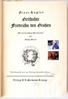 Franz Kugler: Geschichte Friedrichs des Großen. Leipzig, é.n. (1936), E. A. Seemann, 533 p. Kiadói e...