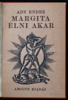 Ady Endre Margita élni akar. "Verses história, melyet szeretettel ajánlok figyelmébe azoknak, a...