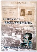 Raoul Wallenberg Karácsonya 1944 - Christmas of Raoul Wallenberg 1944. Budapest, 2004, Kolor Optika Kiadó. Kiadói keménypapír kötés. Magyar, angol, és svéd nyelven. / Paperbinding, in hungarian, english, and swedish language.