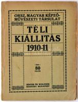 1910-11 Téli Kiállítás, Orsz. Magyar Képzőművészeti Társulat, Singer és Wolfner. Sok fotóval illusztrált kiadvány, pp.:88, 16x12cm