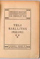 1910-11 Téli Kiállítás, Orsz. Magyar Képzőművészeti Társulat, Singer és Wolfner. Sok fotóval illuszt...