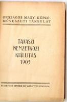 1905 Tavaszi Kiállítás, Orsz. Magyar Képzőművészeti Társulat, Singer és Wolfner. Sok fotóval illuszt...