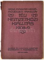 1908-9 Téli Kiállítás, Orsz. Magyar Képzőművészeti Társulat, Singer és Wolfner. Sok fotóval illusztrált kiadvány,Kissé viséletes gerinccel, pp.:79,+fotók és reklám, 16x12cm