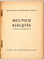 1907 Meunier Kiállítás a Városligeti Műcsarnokban. Orsz. Magyar Képzőművészeti Társulat. Singer és W...