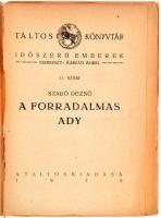 Szabó Dezső: A forradalmas Ady. Budapest, 1919, A Táltos Kiadása. Táltos Könyvtár 11. szám. Kiadói p...