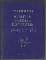 Szathmári Sándor: Gulliver utazása Kazohiniában. Bolyai Könyvek. Budapest, 1941, Bolyai Akadémia. Kiadói egészvászon kötésben