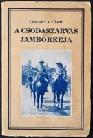 Temesy Győző (szerk.): A csodaszarvas Jamboreeja. 40 előadó 40 tanulmánya a IV. Gödöllői világtáborr...