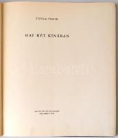 Toncz Tibor: Hat hét Kínában. Budapest, 1956, Magvető Könyvkiadó. Kiadói félvászon kötésben