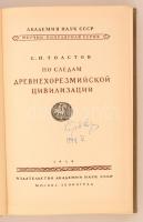 Tolstov, S. P.: Po sledam drevnehorezmiyskoy tsivilizatsii. Moszkva - Leningrád, 1948, Izdatel'...