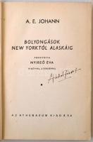A. E. Johann: Bolyongások New-Yorktól Alaszkáig. Fordította: Nyíreő Éva. Ismeretlen világok. Bp., é....